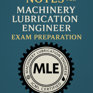 Holloway’s Notes for Machinery Lubrication Engineer Exam Preparation